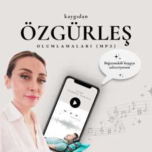 Kaygıdan Özgürleş Olumlamaları